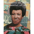 A Handful of Earth, a Handful of Sky: The World of Octavia Butler