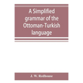 A simplified grammar of the Ottoman-Turkish language