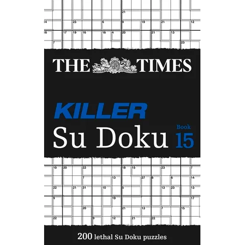 The Times Killer Su Doku Book 15: 200 Lethal Su Doku Puzzles