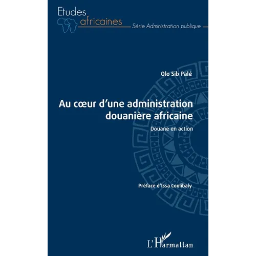 Au coeur d'une administration douanière africaine: Douane en action