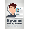 Resume Writing Secrets: Tips For Writing An Exceptional Resume: How To Make A Resume For First Job
