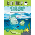 Do Fish Breathe Underwater? #2: And Other Silly Questions from Curious Kids