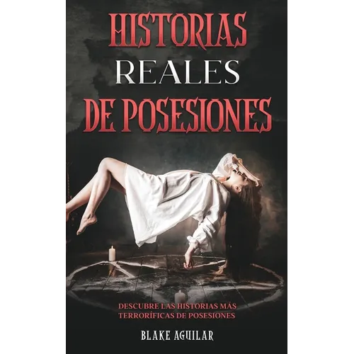 Historias Reales de Posesiones: Descubre las Historias más Terroríficas de Posesiones