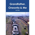 Grandfather, Oneonta & Me