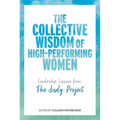 The Collective Wisdom of High-Performing Women: Leadership Lessons from the Judy Project