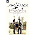 The Long March to Paris: Reminiscences of a Dane in Prussian Service Throughout the Napoleonic Era to the Fall of the French Capital and Empero
