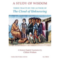 A Study of Wisdom: Three tracts by the Author of The Cloud of Unknowing