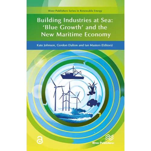 Building Industries at Sea: 'Blue Growth' and the New Maritime Economy
