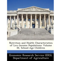 Nutrition and Health Characteristics of Low-Income Populations: Volume III, School-Age Children