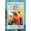 Men's Ministry A-Z: Starting and Maintaining a Thriving Men's Ministry
