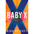 Baby X: A Thriller
