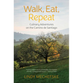 Walk, Eat, Repeat: Culinary Adventures on the Camino de Santiago