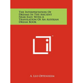 The Interpretation Of Dreams In The Ancient Near East, With A Translation Of An Assyrian Dream Book