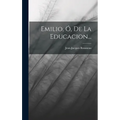 Emilio, Ó, De La Educacion...