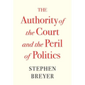 The Authority of the Court and the Peril of Politics