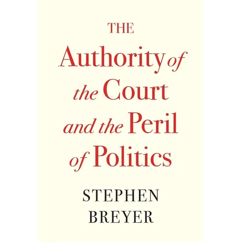 The Authority of the Court and the Peril of Politics