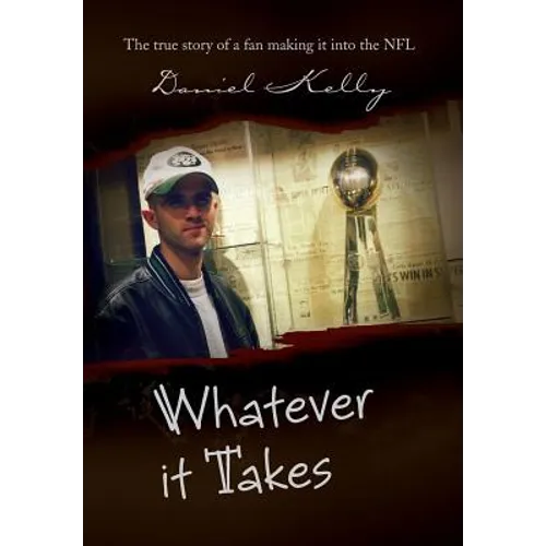 Whatever It Takes: The True Story of a Fan Making It Into the NFL
