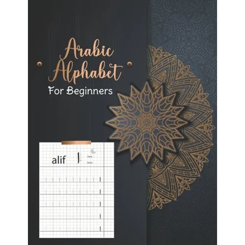 Arabic Alphabet For Beginners: Learn How to Write the Arabic Alphabet - Quick & Easy Guide