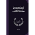Private and Local Acts Passed by the Legislature of Wisconsin, Volume 2