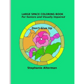Large Space Coloring Book: For Seniors and Visually Impaired - Don't Give Up