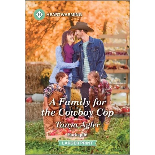 A Family for the Cowboy Cop: A Clean and Uplifting Romance