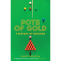 Pots of Gold: A History of Snooker