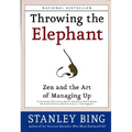 Throwing the Elephant: Zen and the Art of Managing Up