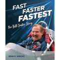 Fast, Faster, Fastest: The Bill Sadler Story