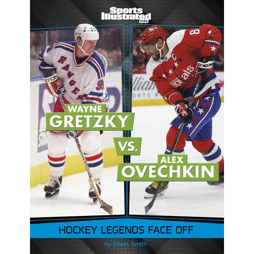Wayne Gretzky vs. Alex Ovechkin: Hockey Legends Face Off - Library Binding