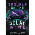 Trouble on the Solar Wind