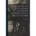 History of the 77th Illinois Volunteer Infantry, Sept. 2, 1862-July 10, 1865