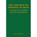The Politics of Writing in Iran: A History of Modern Persian Literature