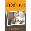 Life in the Mouse House: Memoir of a Disney Story Artist