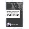 La Révolution française et la psychologie des Révolutions