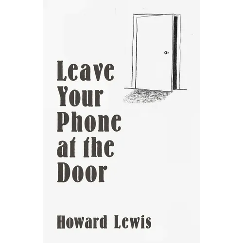 Leave Your Phone at the Door: The Joy of Offline