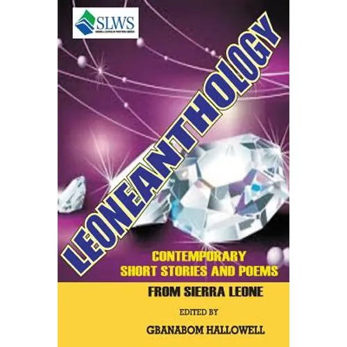 Leoneanthology: Contemporary Stories & Poems from Sierra Leone
