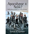 Apocalypse Now?: Reflections on Faith in a Time of Terror