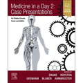Medicine in a Day 2: Case Presentations: For Medical Exams, Finals, Ukmla and Foundation