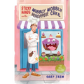 Sticky Hands and the Wibbly Wobbly Whopper Cake: A funny illustrated children's chapter book for ages 6-9 - full of silly stories, a grumpy baker, and