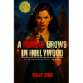 A Hunger Grows in Hollywood: An Eleanor 'Ellie' Vance Mystery