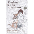 Elephant in the Classroom: The story of a troubled 8th-grader, his dog, and a family secret