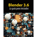Blender 3.6: La guía para iniciados