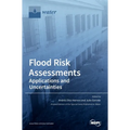Flood Risk Assessments: Applications and Uncertainties