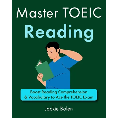 Master TOEIC Reading: Boost Reading Comprehension & Vocabulary to Ace the TOEIC Exam