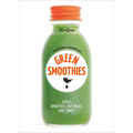 Green Smoothies: Recipes for Smoothies, Juices, Nut Milks, and Tonics to Detox, Lose Weight, and Promote Whole-Body Health