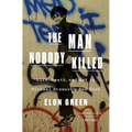 The Man Nobody Killed: Life, Death, and Art in Michael Stewart's New York
