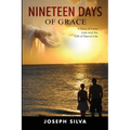 Nineteen Days of Grace: A Story of Love, Loss and the Gift of Eternal Life