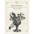 The Alchemist Cocktail Book: Master the Dark Arts of Mixology