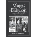 Magic Babylon: 1,001 Strange Conjuring Facts, Fallacies, and Tales