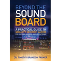 Beyond the Sound Board: A Practical Guide to Quality Church Audio for Pastors, Leaders, and Media Teams